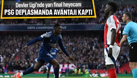 Paris St Germain, Arsenal deplasmanında avantajı kaptı